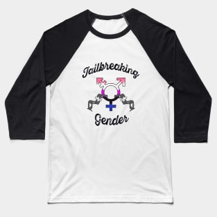 Jailbreaking Gender - Gender Fluid Baseball T-Shirt